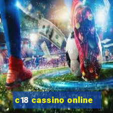 c18 cassino online